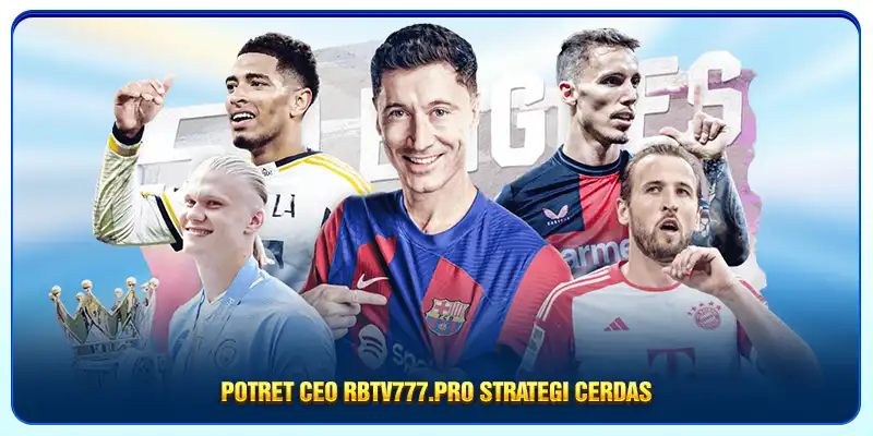 Potret CEO Rbtv777.pro strategi cerdas